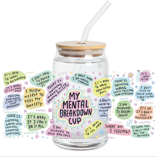 UV DTF - My Mental breakdown 16oz libbey cup Wrap