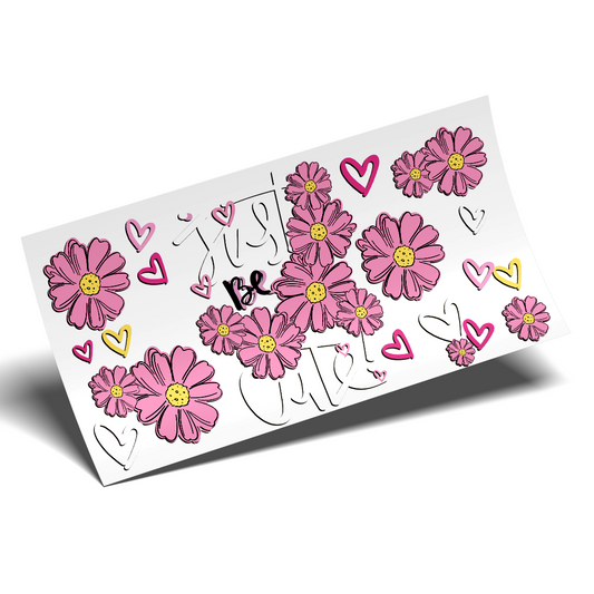 UV DTF Stickers Cup Wraps - Just Be Cute cup Wrap