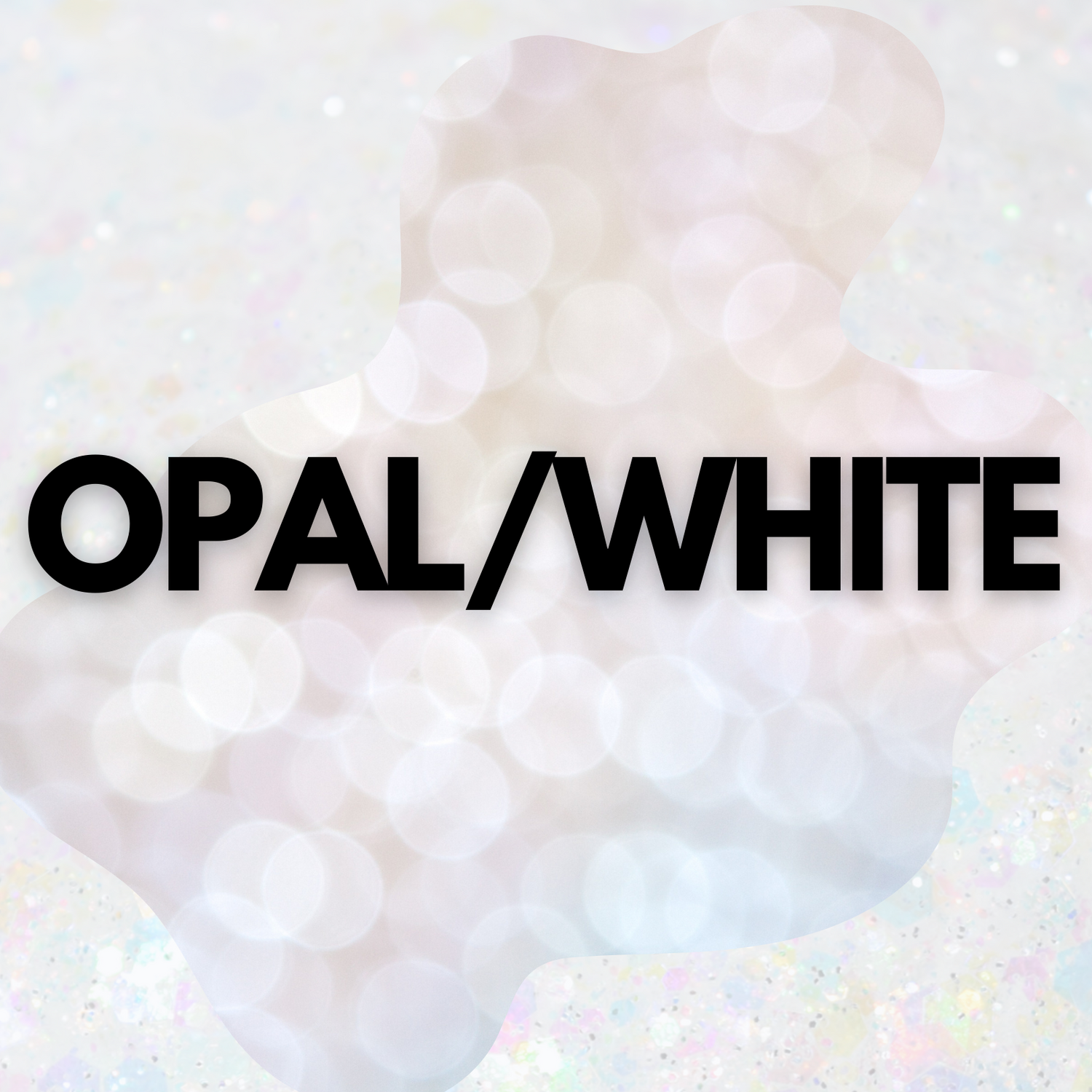 OPAL / WHITE GLITTER