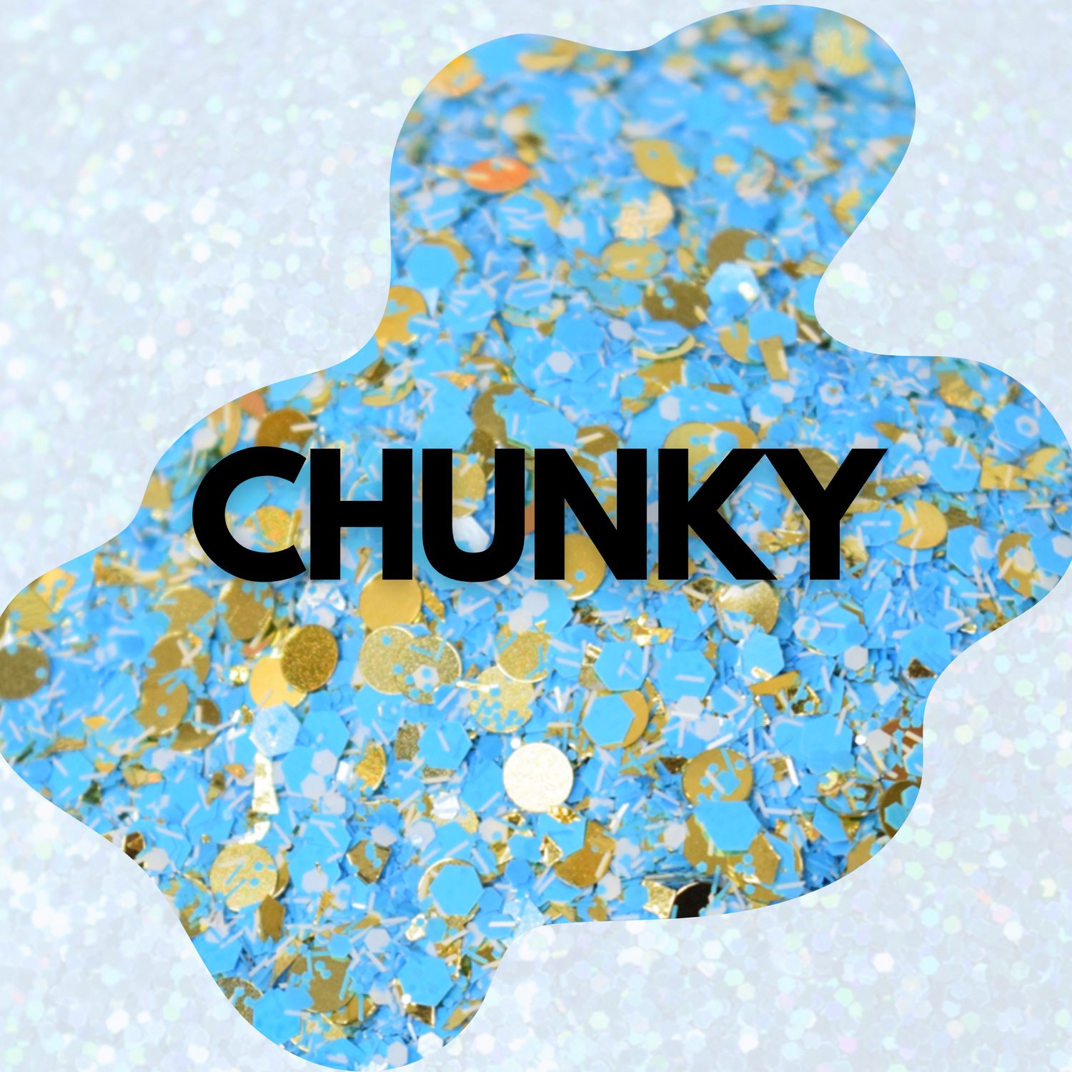 CHUNKY GLITTER