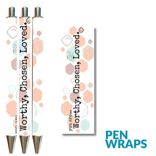 UV DTF - Worthy, Chosen, Loved Pen Wrap