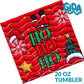 3D - HO HO HO Christmas 20oz Straight Tumbler wrap Vinyl