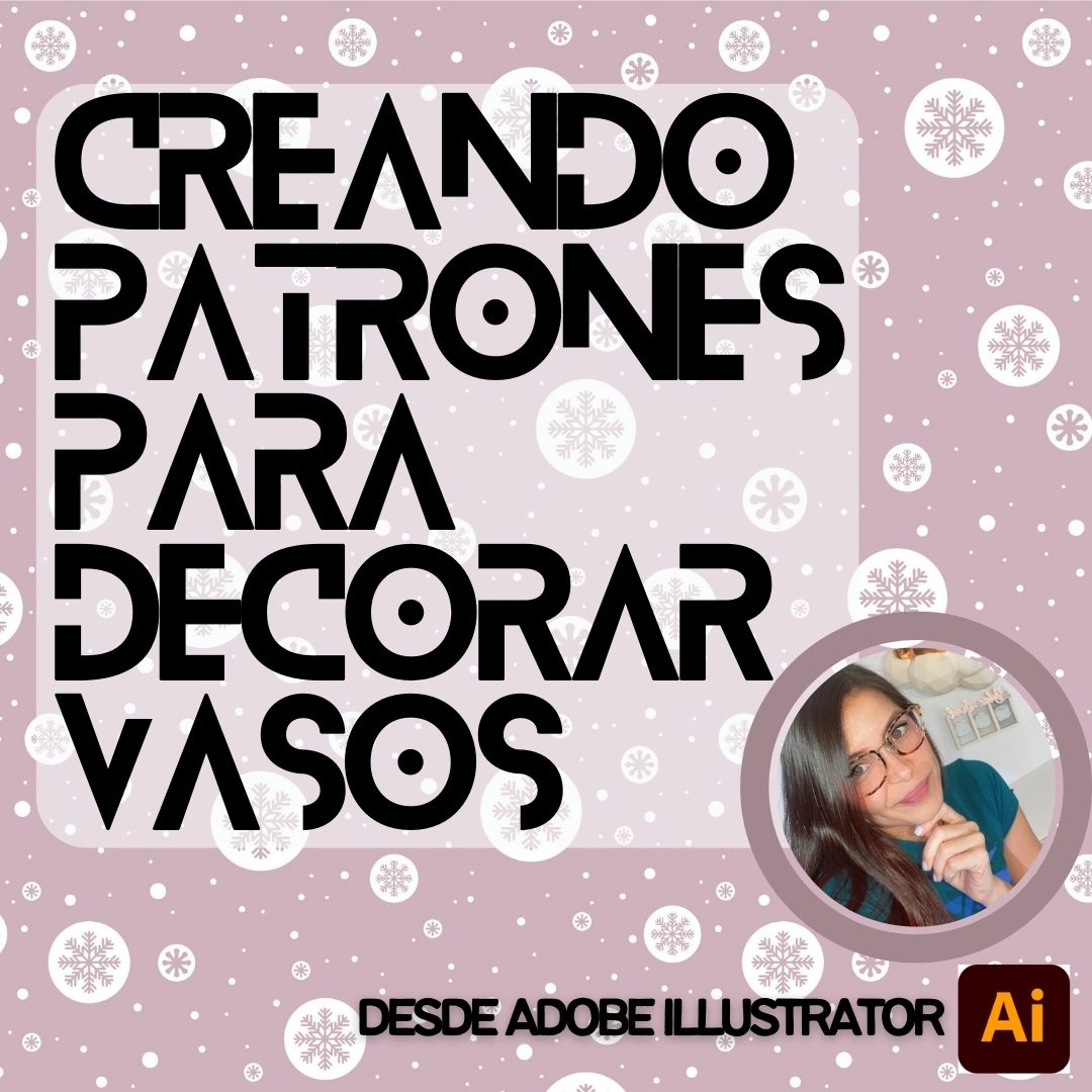 CURSO EN VIVO, Creando Patrones para decorar vasos, desde Adobe Illustrador - GIDA DESIGN 